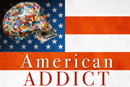 “American Addict” is a documentary film that reveals the relationships between the FDA, big Pharma, physicians and the media that are in place to ensure that medical problems are treated primarily with pills.